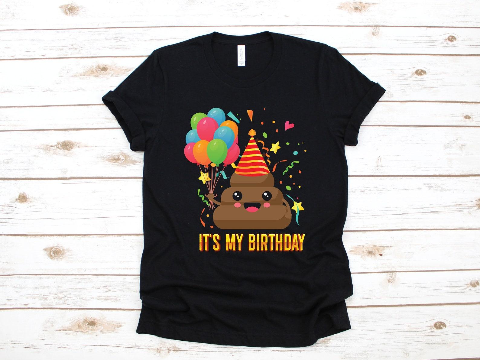Poop Birthday Shirt, Funny Poop Bday T-Shirt, Toilet Humor Birthday Tank Top, Poo T-shirt, T-shirt,T-shirt, Cute Poop Kids Tee 3XL