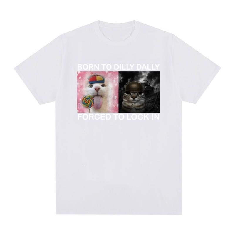 

Summer TShirt Born in Dilly Dally Forced Lockdown Funny Cat Meme TShirt Fashion Harajuku Street Trend Womens TShirt Apparel S