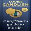 A Neighbours Guide To Murder by Louise Candlish Hardback Book 9780008640934