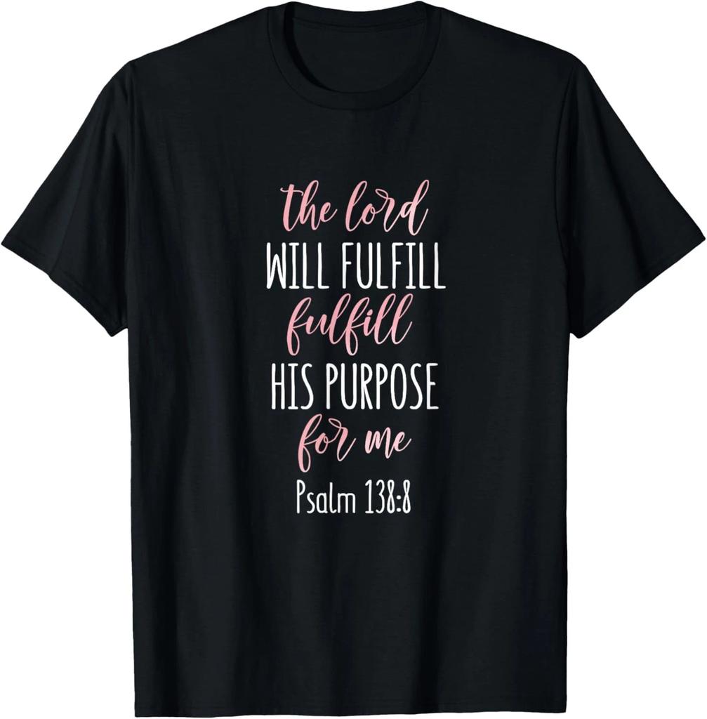 Psalm 138:8, Bible Verse, Gift For Women & Men, Christian T-Shirt