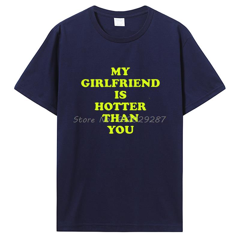 Meine Freundin ist heißer als du Freund T-Shirts Grafik Baumwolle T-Shirt Streetwear Geburtstagsgeschenke Sommer T-Shirt Kleidung