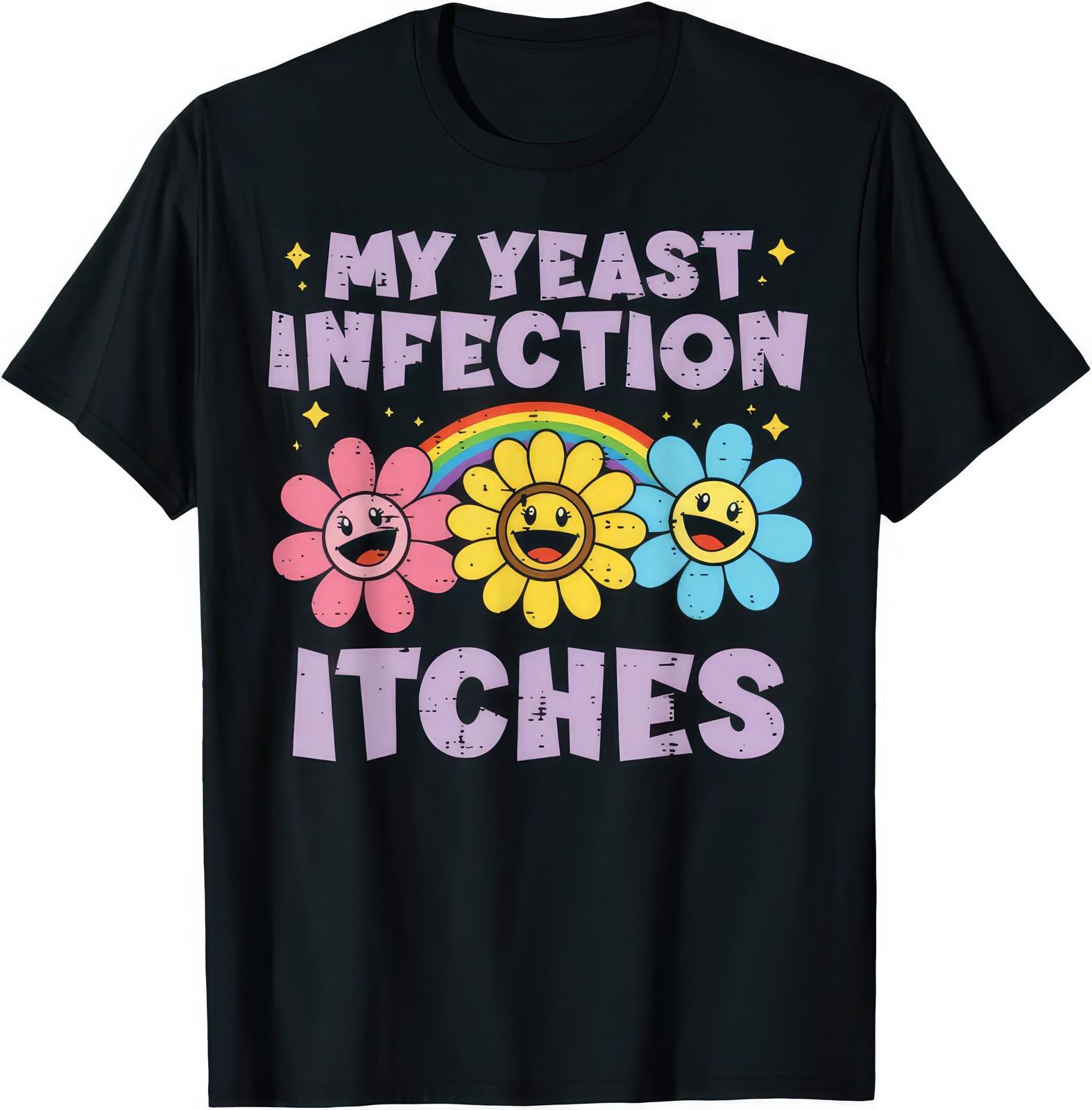 My Yeast Infection Itches Purple Funny Joke Humour T Shirt S