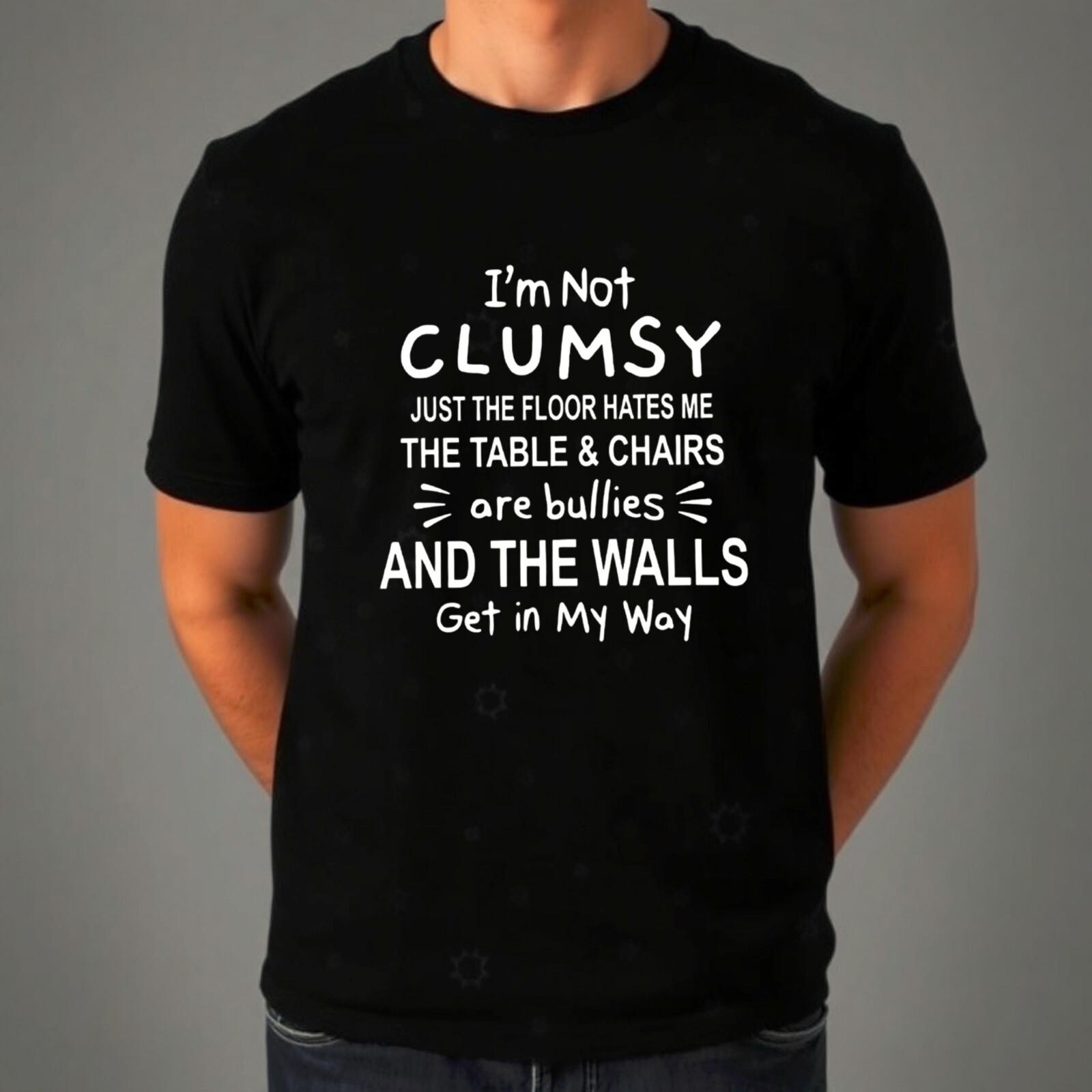 IAM Not Clumsy Funny T-Shirt Novelty Sarcastic Gifts Tee Top S