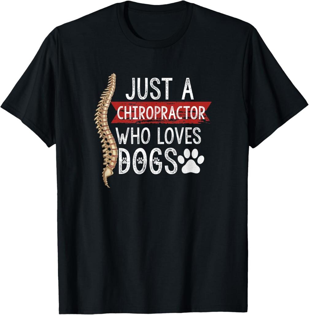 Just a chiropractor who loves dog funny Chiropractic Tee Gift Unisex T-Shirt Mens Kids Mens Womens Tees Top