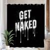 Černobílá sprchová závěs 1 ks – „Get Naked“ kapajícím písmem, Humorný koupelnový závěs pro minimalistickou a odvážnou koupelnovou výzdobu