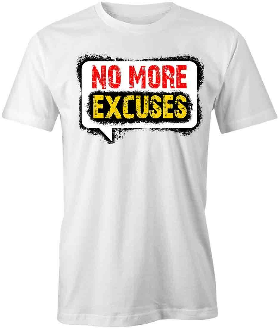 NO MORE EXCUSES T-SHIRT TShirt Tee Short-Sleeved Cotton MOTIVATIONAL S1WCA670 XXXXL