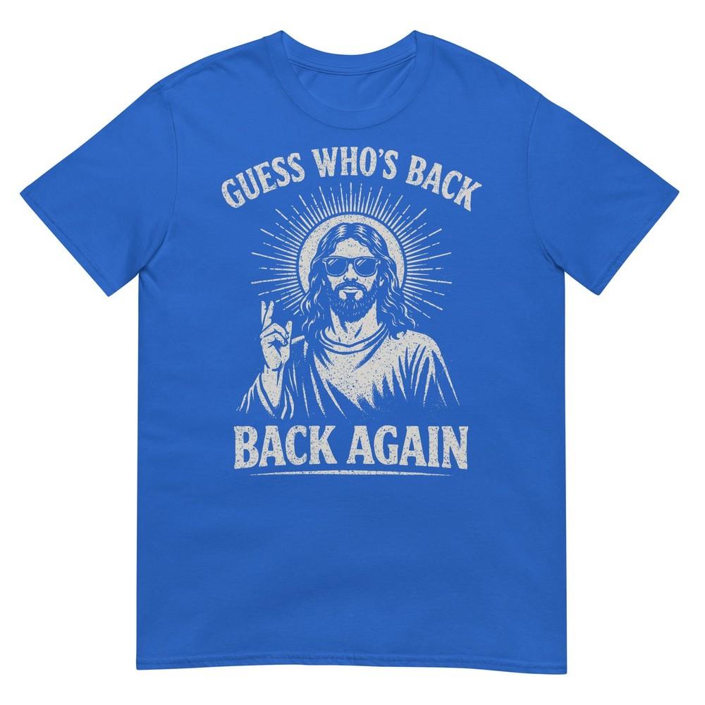 Guess Whos Back Back Again Happy Easter Christian Jesus Tshirt