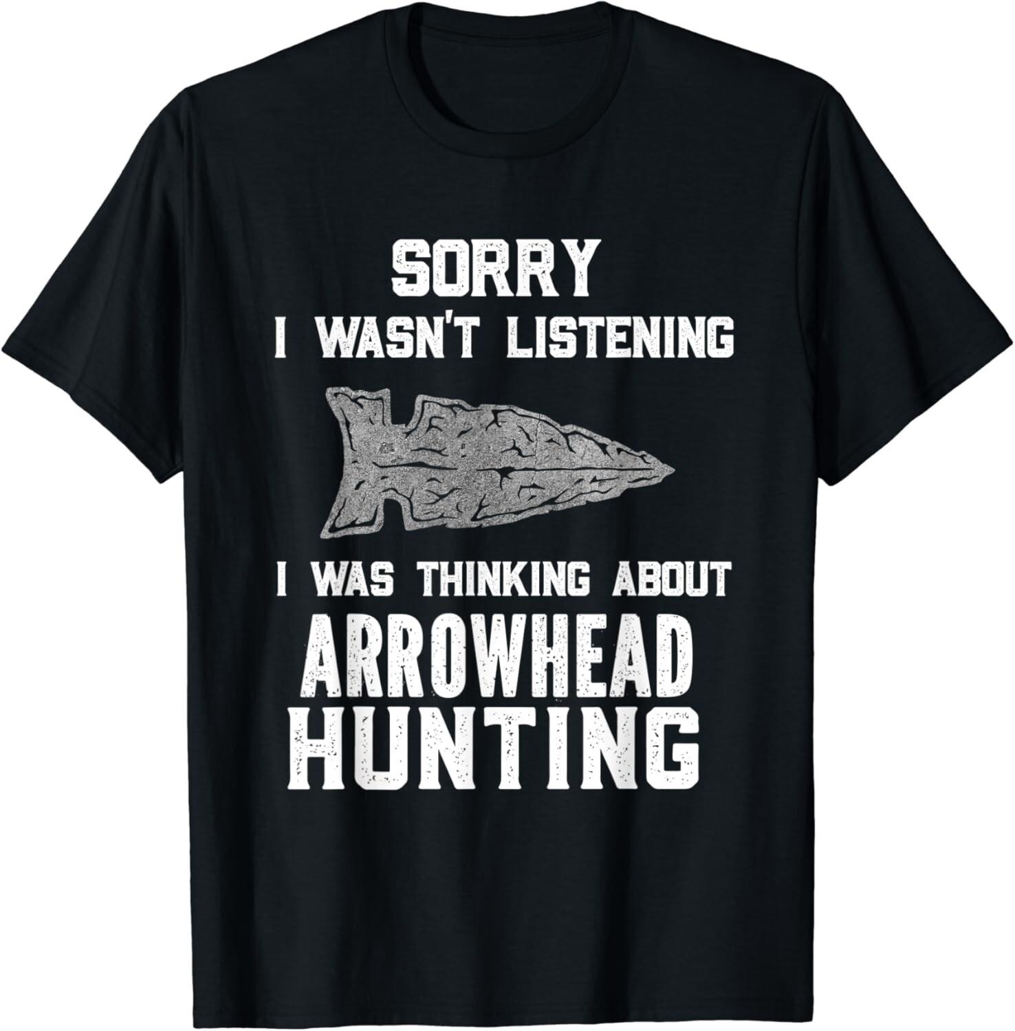 Arrowhead Hunter Sorry I Wasn_t Listening Arrowhead Hunting Gift Unisex T-Shirt S разноцветный