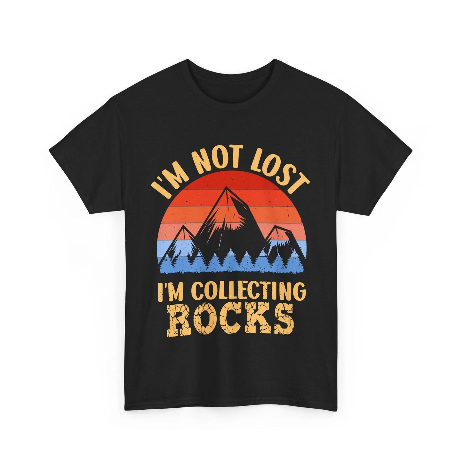 Rock Hunter Shirt, I m Not Lost I m Collecting Rocks Geology Lovers T-shirt S