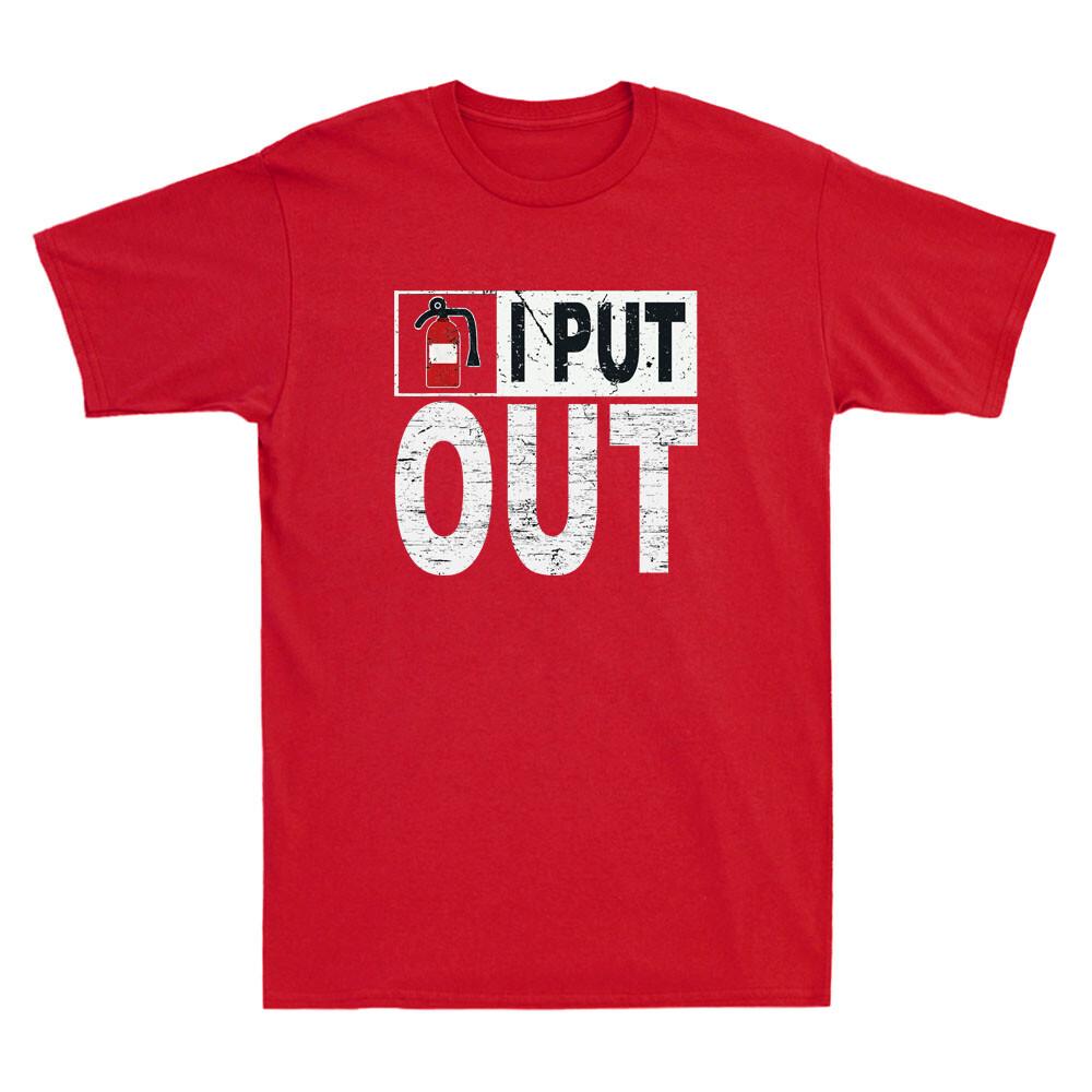 Fire Extinguisher I Put Out Funny Firefighter Saying Gift Vintage Men T-shirt M