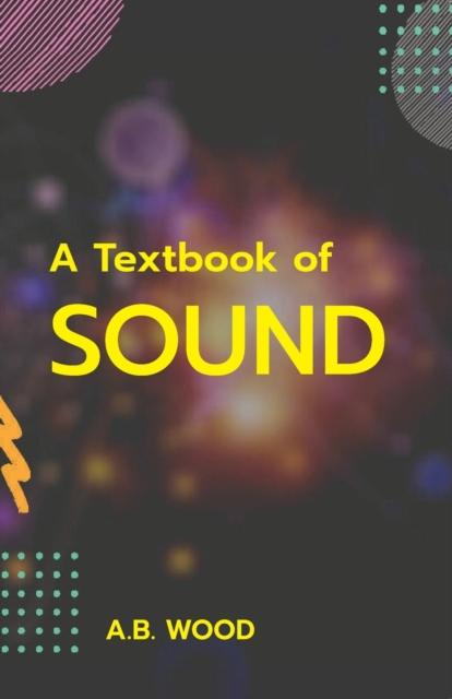 The A Textbook of Sound Book