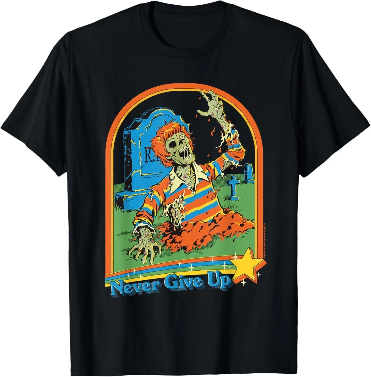 Never Give Up Zombie Sarcastic Retro Funny Adult Humor T- Shirt S
