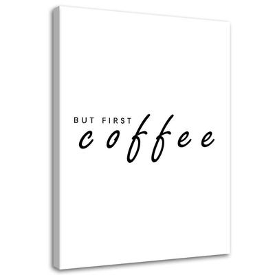 Canvas Print, Coffee First