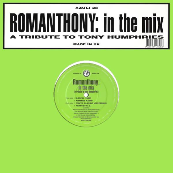 12inch Record ROMANTHONY - In The Mix (A Tribute To Tony Humph AZNY28 Azuli Records 1994 UK Dance & Electronica Used