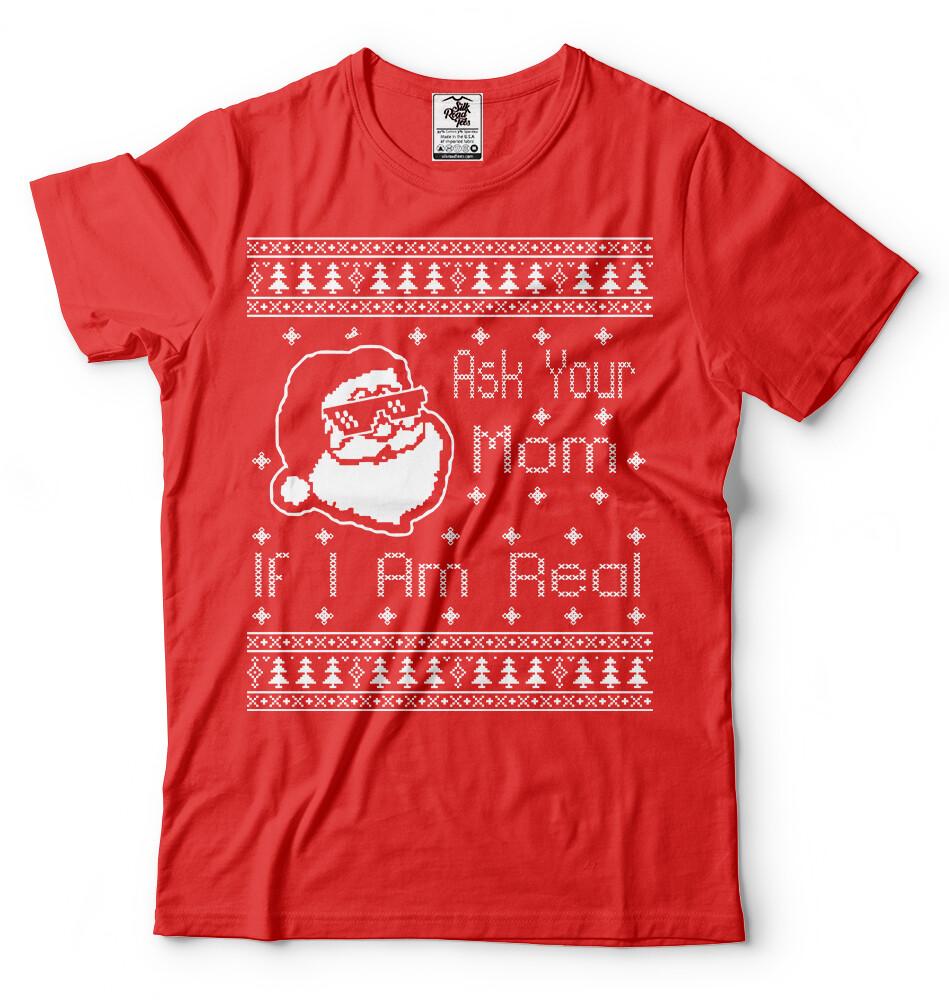Ask Your Mom Ugly Christmas Sweater T shirt Funny Santa Ugly Christmas Shirt S