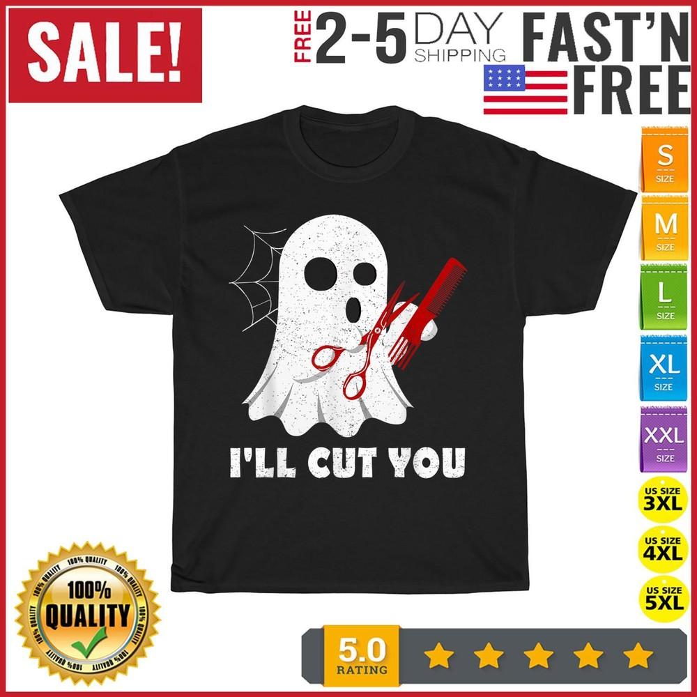 Halloween Boo Ghost Hairstylist Gift I'll Cut You Costume T Shirt Men Women NEW