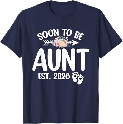 

Soon To Be Aunt Est 2026 Promoted To Auntie Baby Shower TShirt Floral Women Pregnancy AnnounceUnisext Shirt Fashion Saying Tee 4XL