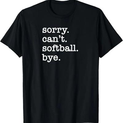Sorry Kann Kein Softball Tschüss T-Shirt