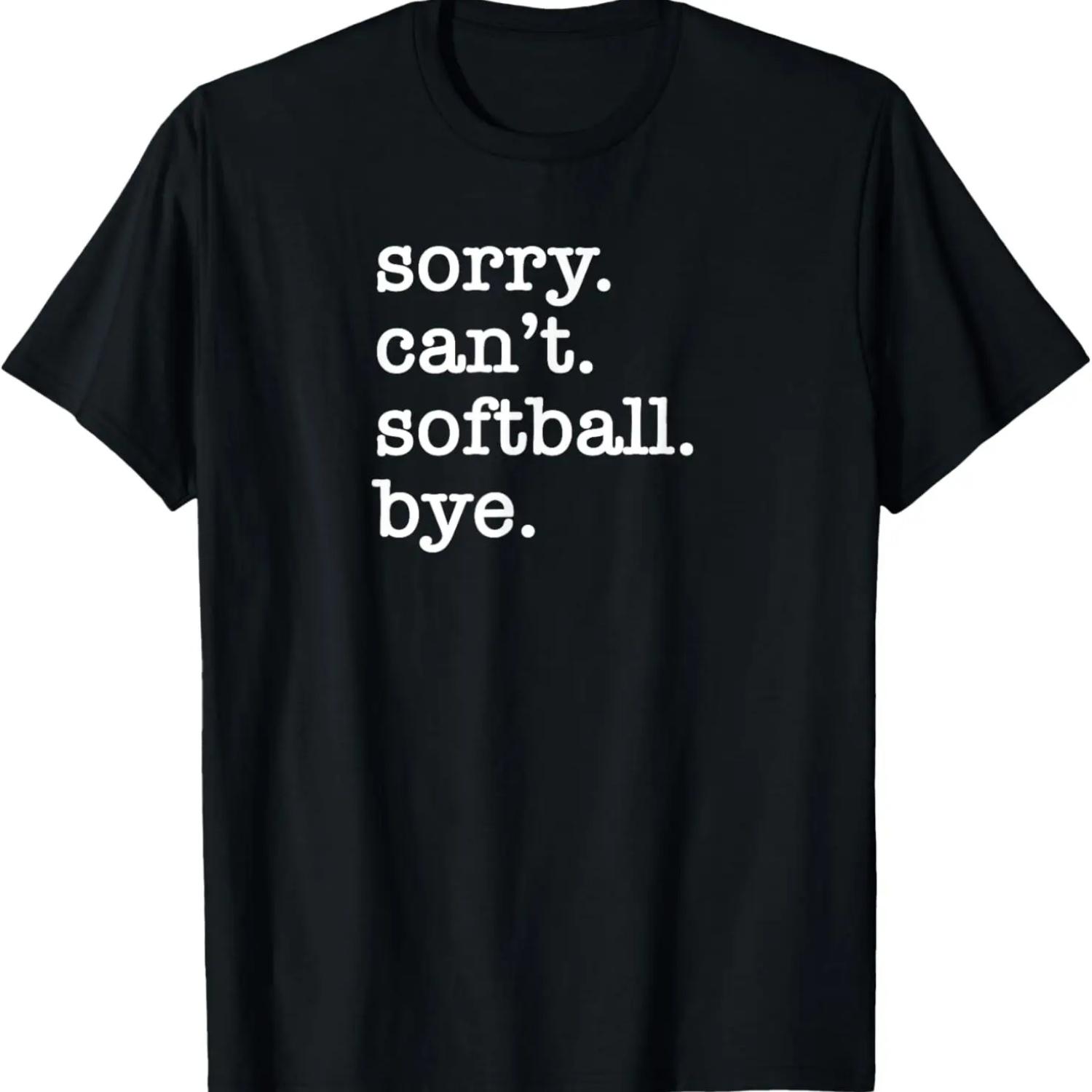Sorry Can t Softball Bye T-Shirt S