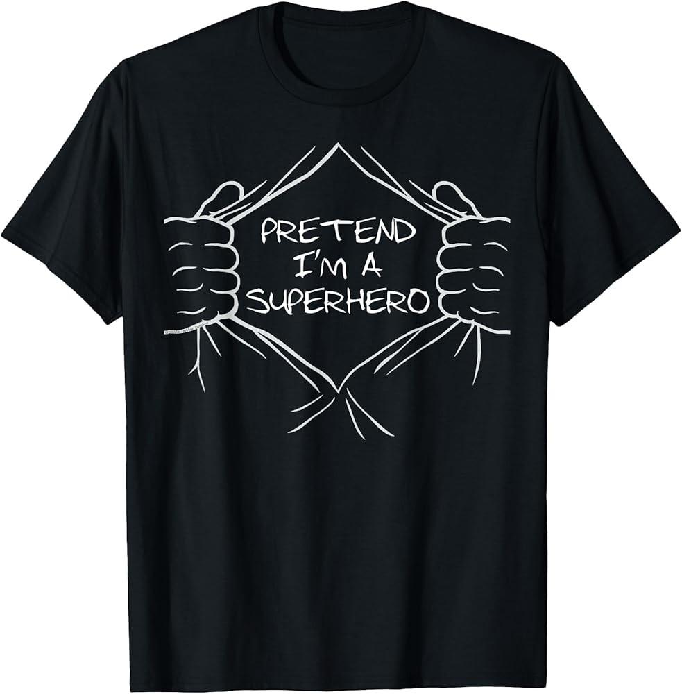 Funny Lazy Costume Pretend I#039;m a Superhero TShirt Unisex T-Shirt S