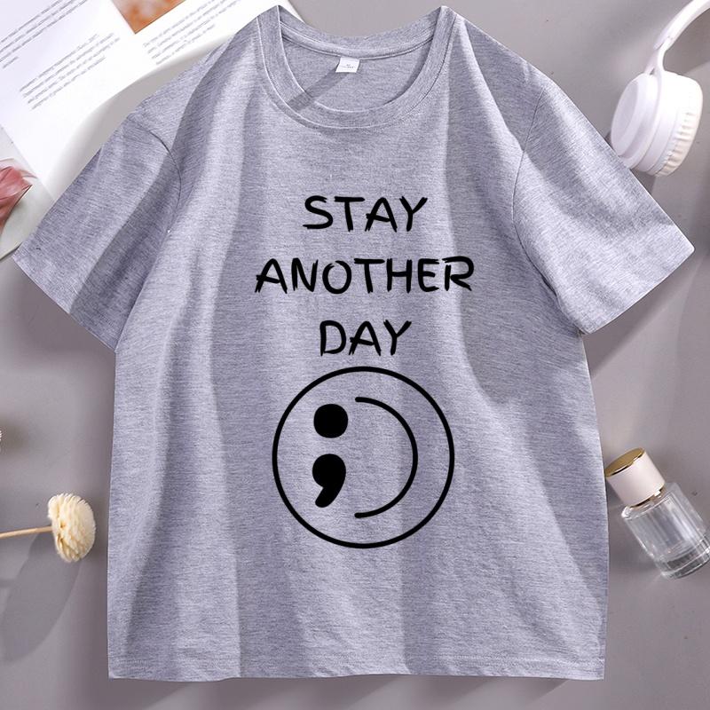 Sad Stay Another Day T Shirt Unisextal Health Awareness TShirt Unisex Women Cotton Short Sleeve Round Neck Tees Casual Loose Tops