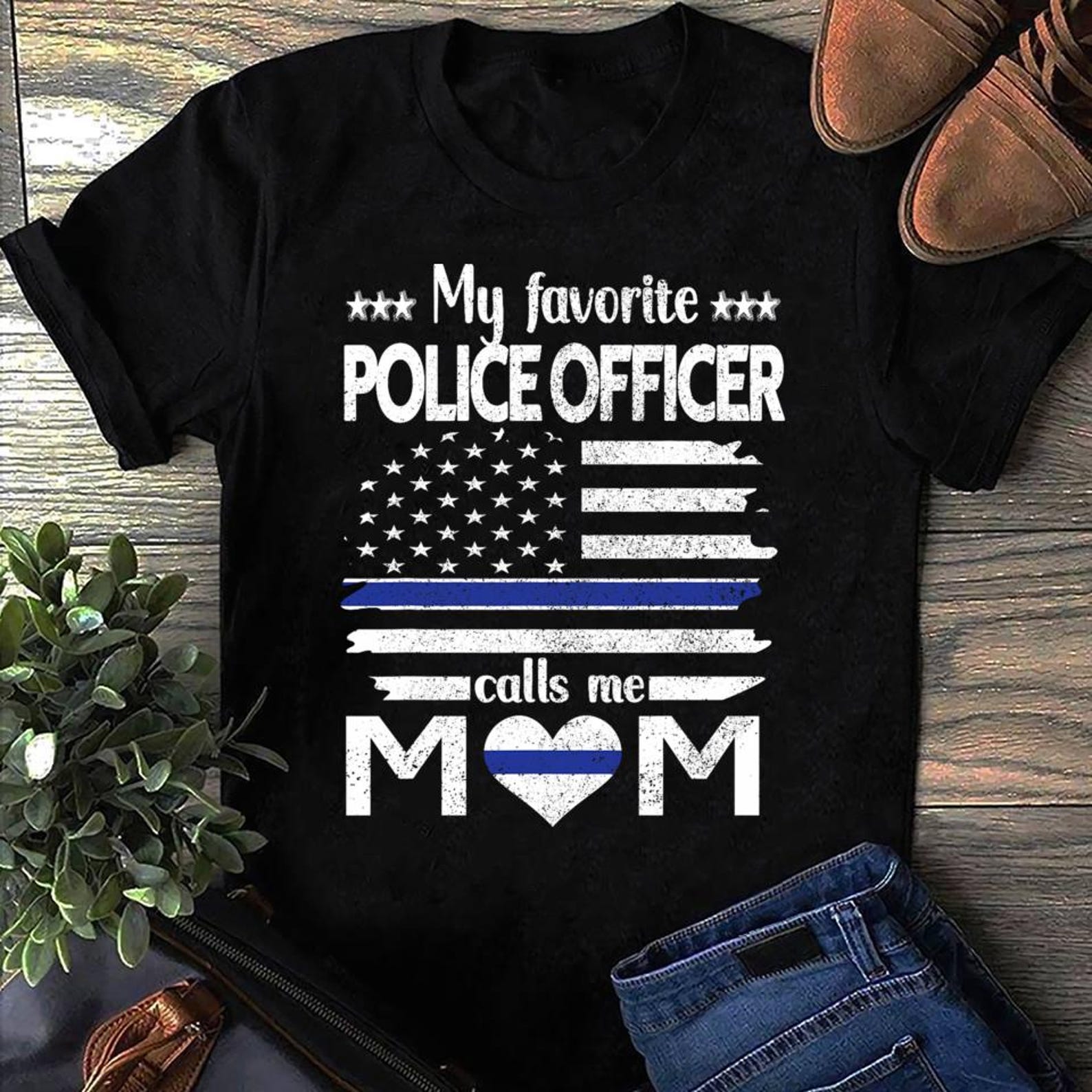 My Favorite Police Officer Calls Me Mom Blue Line Police Mom Police T-Shirt - Policeman Gift, Police T-Shirt, Policeman Gift, Police T-Shirt 4XL