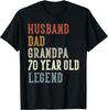 Funny Husband Dad Grandpa 70 Year Old Legend 70th Birthday Gift Unisex T-Shirt