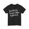 Books Reader Drink Coffee Fight Evil Reading Books Lovers Bookish T-Shirt Mens Womens Tees Top