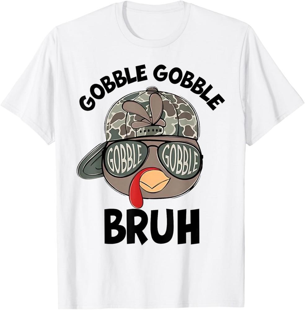 

Bruh Thanksgiving Turkey Gobble Shirt Funny T-Shirt 4XL
