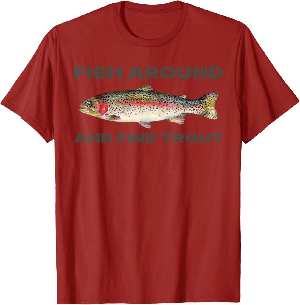 Fish Around Find Trout Funny Fishing Graphic Tee Casual Daily Cotton T-Shirt for Fishermen