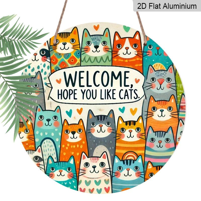 

2D Flat, 1pc Round Aluminum Sign, Welcome, Hope You Like Cats Funny Cat Design, Colorful Cartoon Cat Pattern, Metal Wall Art, Ideal for Front Door 1pc