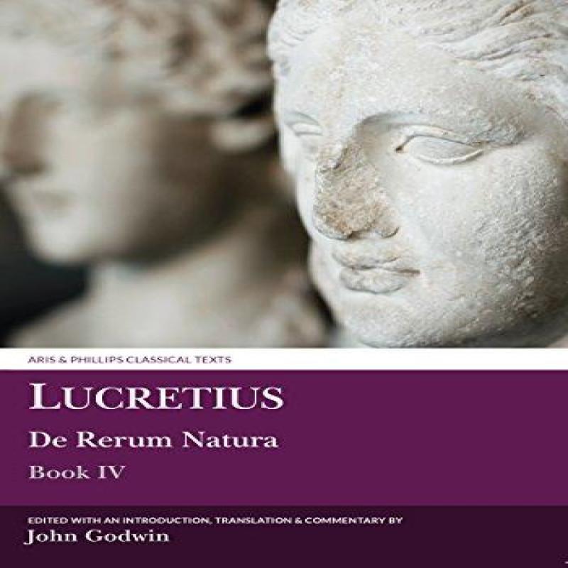 Lucretius De Rerum Natura IV by John Godwin Paperback Book 9780856683091