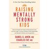 Raising Mentally Strong Kids: How To Combine the Power of Neuroscience With Love and Logic To Grow Confident, Kind, Responsible, and Resilient Childre