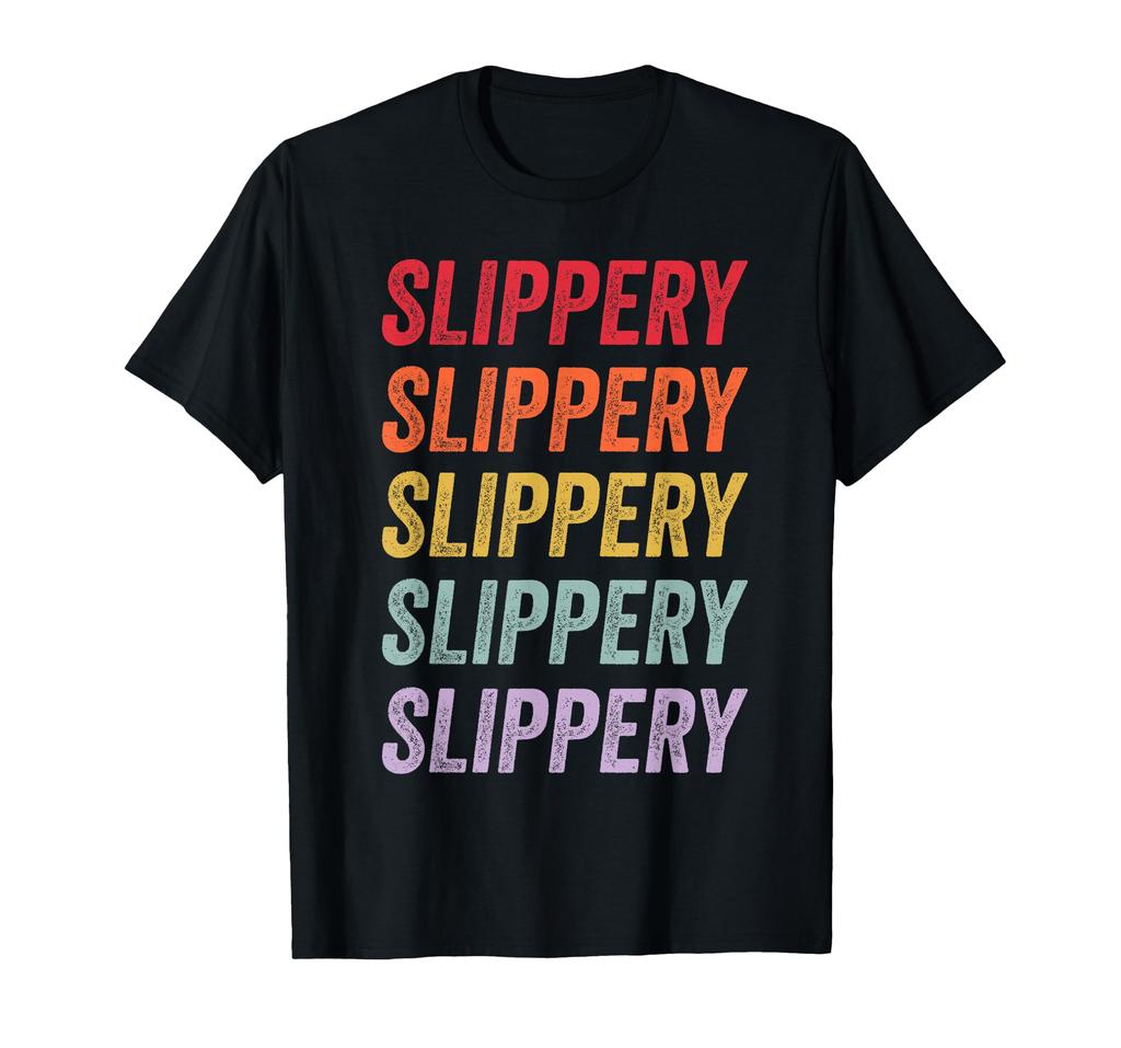 Slippery T-shirt