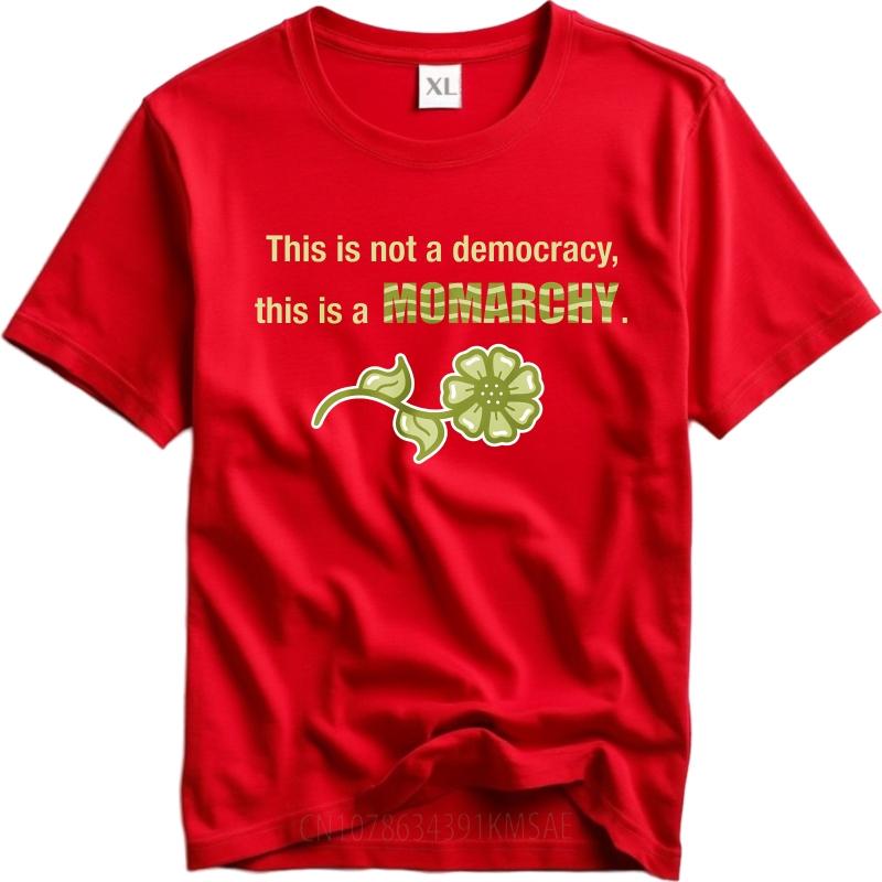 Man Round Neck teeshirt Brand Summer Boys tshirt This Is Not A Democracy This Is A Momarchy Short Sleeve Adult O Neck Tees as the picture6111 красный