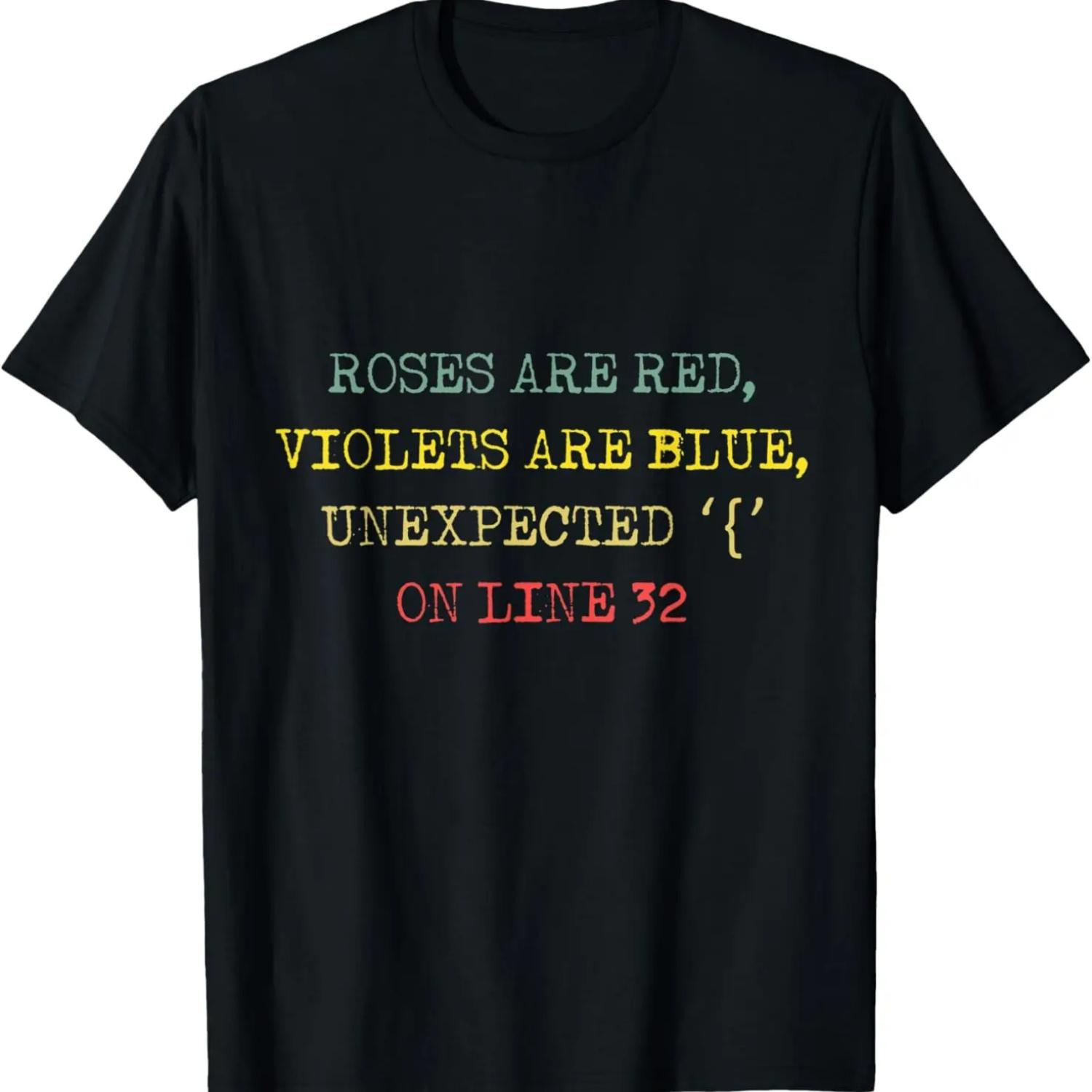 Roses Are Red Violets Are Blue Unexpected On Line 32 T-Shirt S чёрный