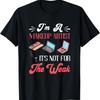 Makeup Artist It's Not For The Weak Beautician Cosmetics T-Shirt