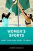The Women's Sports : What Everyone Needs To Know?? Book