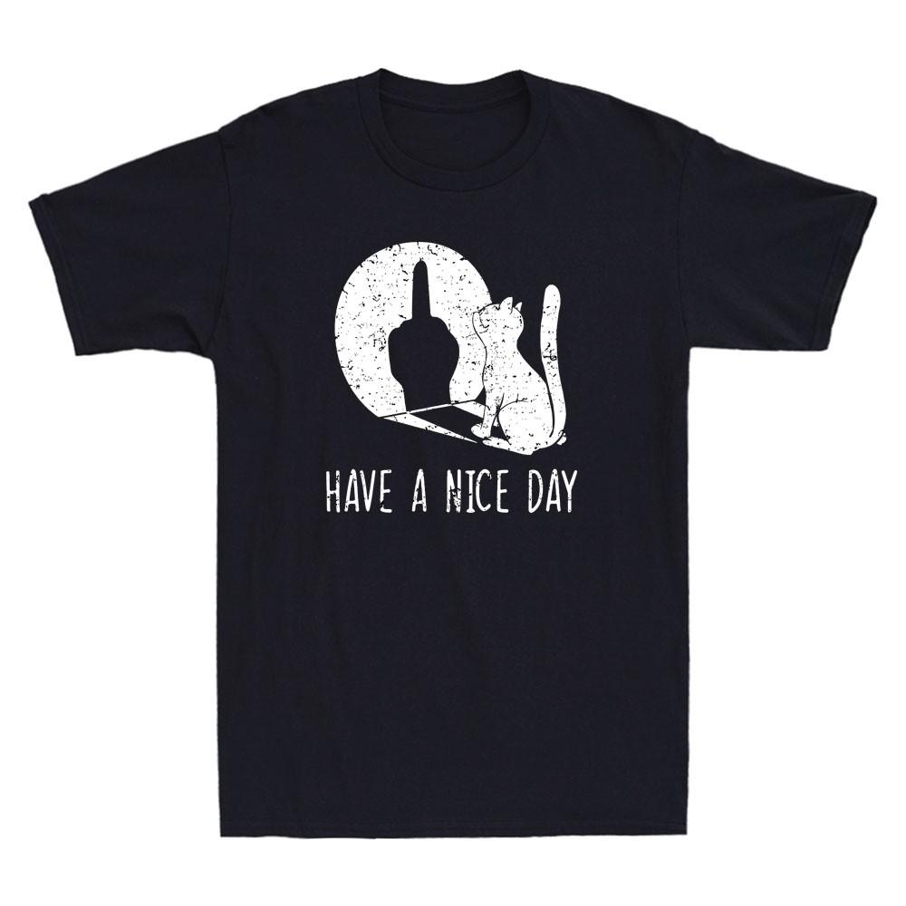 Have A Nice Day Funny Middle Finger Cat Graphic Sarcastic Quote Unisexs Tshirt