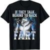 Short Sleeved  Tshirt If They Talk Behind Your Back Fart Humor Funny Hide Your Wife The Alpha Is Here Saying Wolf Graphic