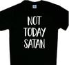 Not Today Satan T'shirt New Tee Shirt
