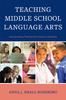 The Teaching Middle School Language Arts : Incorporating Twenty-first Century Literacies Book