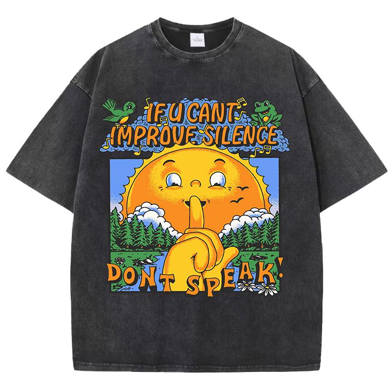 If U Can'T Imporove Silence Don'T Speak Design Washed T Shirts Men Soft Tee Trendy Tops Comfortable Cotton Shorts Sleeve