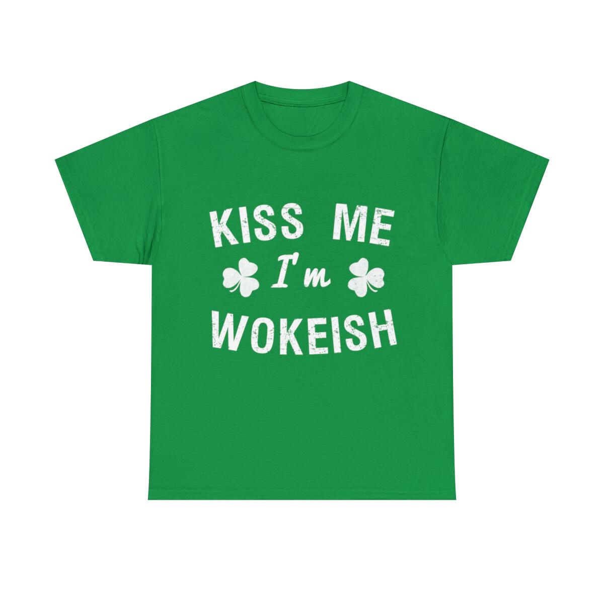 Kiss Me I m Wokeish Graphic Tee Shirt XXXL