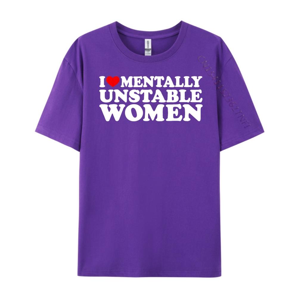 I Love Mentally Unstable Women Shirt I Heart Unstable Women Clothing Men Clothes