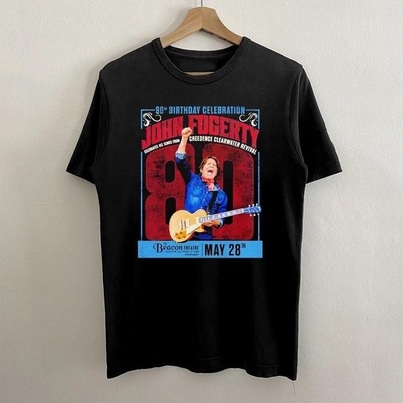 

New John Fogerty 80th Birthday Gift For Fans Unisex S5XL Shirt KK2255 Unisex T-Shirt XXL