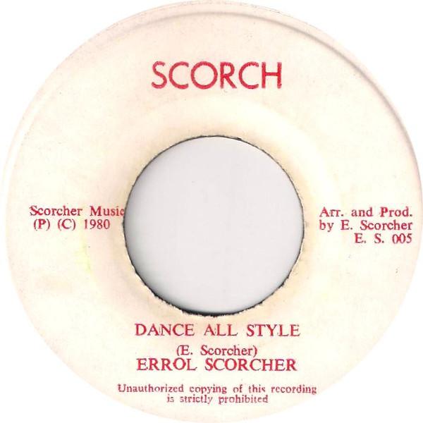 

7-дюймовая пластинка ERROL SCORCHER - Dance All Style ES005 Scorch 1980 Ямайка Регги, Ска и Даб Б/У