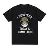 I Survived Today's Tummy Ache T-Shirt Funny Cat Meme Short Sleeve T Shirt Men Women Cotton Casual Oversized T Shirts Streetwear