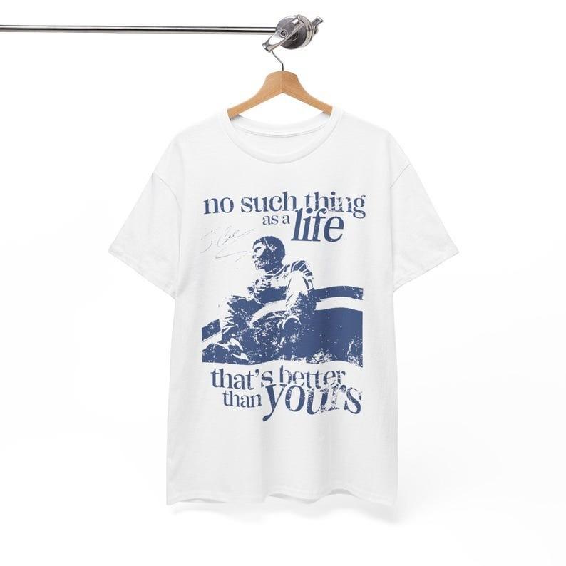 

No such a thing of a life that#039s better than yours Graphic Tee Hip Hop Size S3X Unisex T-Shirt S