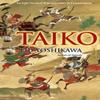 Taiko An Epic Novel of War and Glory In Feudal Japan by Eiji... 9781568364285